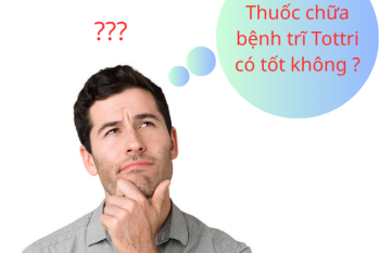Thuốc chữa bệnh trĩ Tottri có tốt không ?